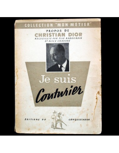 Je suis couturier, propos de Christian Dior, avec envoi de Christian Dior (1951) la colonne vertébrale