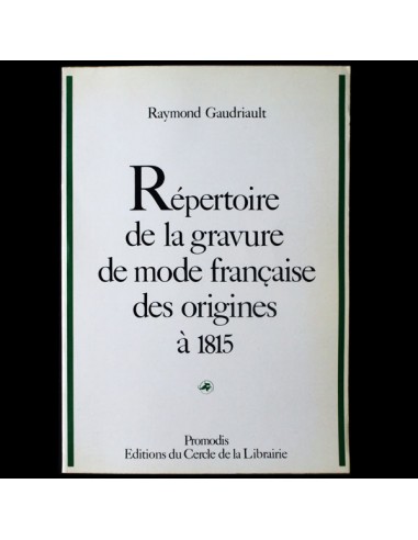 Le Répertoire de la Gravure de Mode Française des Origines à 1815 (1988) de technologie