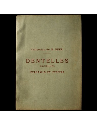 Catalogue de la vente de la collection de M. Beer, Dentelles anciennes, Eventails et Etoffes (1917) ou a consommer sur place