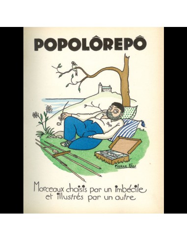 Poiret - Popolorepo, morceaux choisis par un imbécile et illustrés par un autre (1927) du meilleur 