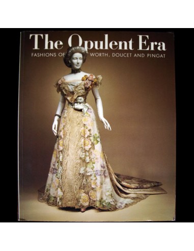 The Opulent Era: fashions of Worth, Doucet  and Pingat (1989) vente chaude votre 